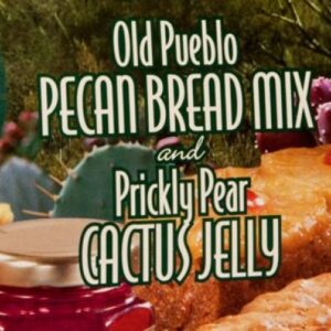 Old Pueblo Pecan Bread Mix & Prickly Pear Cactus Jelly